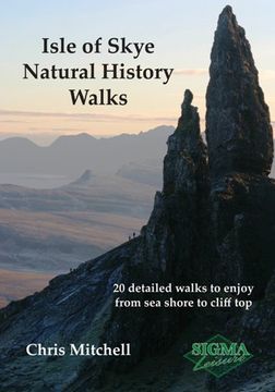 portada Isle of Skye Natural History Walks: 20 Detailed Walks to Enjoy from Sea Shore to Cliff Top