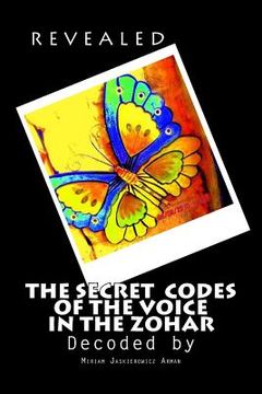 portada REVEALED! "The Secret Codes of the Voice in the Zohar": Decoded by Miriam Jaskierowicz Arman (en Inglés)