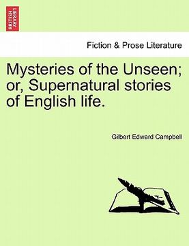 portada mysteries of the unseen; or, supernatural stories of english life. (in English)