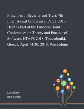 portada Principles of Security and Trust: 7th International Conference, POST 2018, Held as Part of the European Joint Conferences on Theory and Practice of So