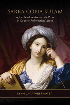 portada Sarra Copia Sulam: A Jewish Salonnière and the Press in Counter-Reformation Venice (en Inglés)