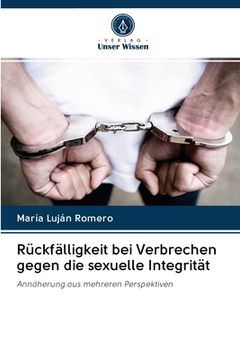 portada Rückfälligkeit bei Verbrechen gegen die sexuelle Integrität (in German)
