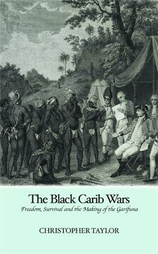 portada The Black Carib Wars: Freedom, Survival and the Making of the Garifuna (en Inglés)