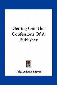 portada getting on: the confessions of a publisher (en Inglés)