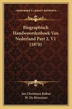 portada Biographisch Handwoordenboek Van Nederland Part 2, V1 (1870)