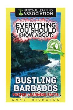 portada Everything You Should Know About: Bustling Barbados Faster Learning Facts (en Inglés)