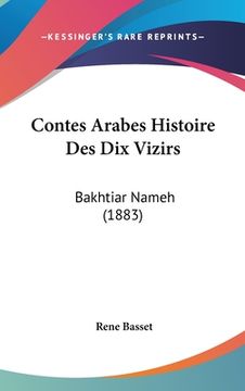 portada Contes Arabes Histoire Des Dix Vizirs: Bakhtiar Nameh (1883) (in French)