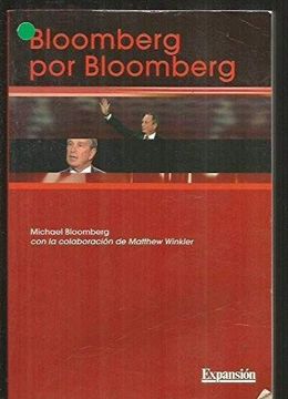 portada Bloomberg por Bloomberg (Barcelona, 2004) Autobiografía de uno de los Empresarios más Importantes de la Industria de la Información