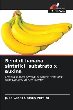 portada Semi di banana sintetici: substrato x auxina (en Italiano)