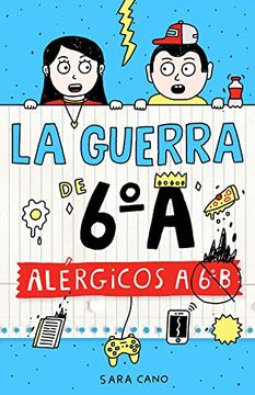 portada La guerra de 6º A. Alérgicos a 6º B (in Spanish)