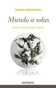 portada Mundo a Solas. Edición Crítica de Sergio Arlandis (in Spanish)