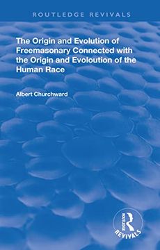 portada The Origin and Evolution of Freemasonary Connected with the Origin and Evoloution of the Human Race. (en Inglés)