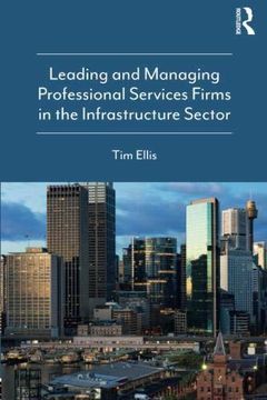 portada Leading and Managing Professional Services Firms in the Infrastructure Sector (en Inglés)