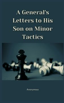 portada A General's Letters to His Son on Minor Tactics (en Inglés)