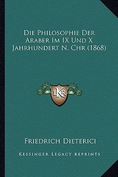 portada Die Philosophie Der Araber Im IX Und X Jahrhundert N. Chr (1868) (en Alemán)