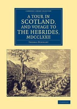 portada A Tour in Scotland, and Voyage to the Hebrides, 1772 (Cambridge Library Collection - British & Irish History, 17Th & 18Th Centuries) (en Inglés)