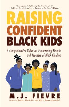 portada Raising Confident Black Kids: A Comprehensive Guide for Empowering Parents and Teachers of Black Children (en Inglés)
