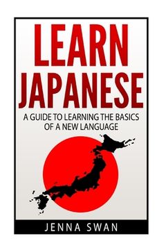 portada Learn Japanese: A Guide to Learning the Basics of a New Language