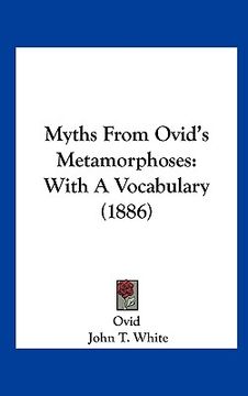 portada myths from ovid's metamorphoses: with a vocabulary (1886) (en Inglés)