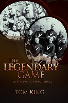 portada The Legendary Game - Ultimate Hockey Trivia (en Inglés)