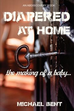 portada Diapered at Home: The Making of a Baby