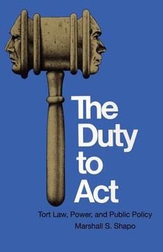 portada the duty to act: tort law, power, and public policy (en Inglés)