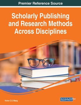 portada Scholarly Publishing and Research Methods Across Disciplines (en Inglés)