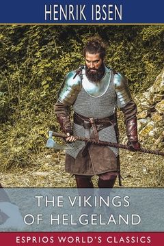 portada The Vikings of Helgeland (Esprios Classics): Translated by William Archer (en Inglés)