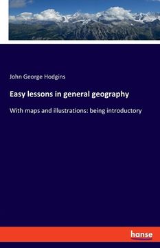 portada Easy lessons in general geography: With maps and illustrations: being introductory (en Inglés)