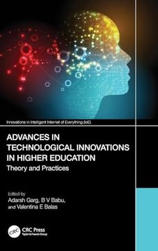 portada Advances in Technological Innovations in Higher Education: Theory and Practices (Innovations in Intelligent Internet of Everything (Ioe)) (en Inglés)