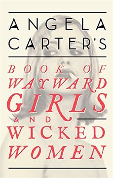 portada Angela Carter's Book Of Wayward Girls And Wicked Women (Virago Modern Classics)