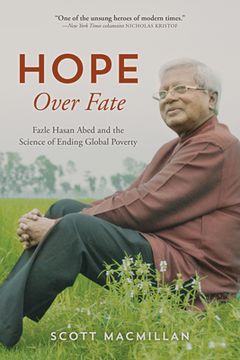 portada Hope Over Fate: Fazle Hasan Abed and the Science of Ending Global Poverty (in English)