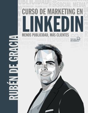 portada Curso de Marketing en Linkedin. Menos Publicidad, más Clientes (in Spanish)