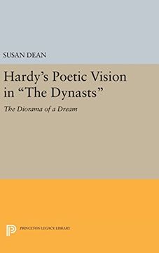 portada Hardy's Poetic Vision in the Dynasts: The Diorama of a Dream (Princeton Legacy Library) 
