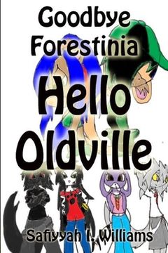 portada Goodbye Forestinia Hello Oldville (en Inglés)