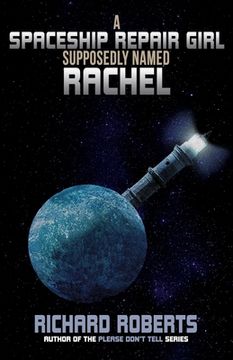 portada A Spaceship Repair Girl Supposedly Named Rachel (in English)