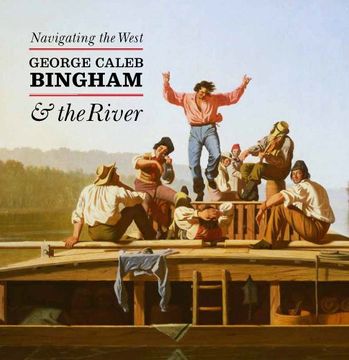 portada Navigating the West: George Caleb Bingham and the River (in English)