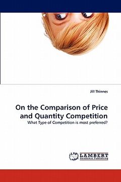 portada on the comparison of price and quantity competition (en Inglés)