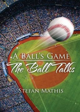 portada A Ball's Game: The Ball Talks (en Inglés)