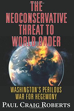 portada The Neoconservative Threat to World Order: Washington's Perilous Wars for Hegemony