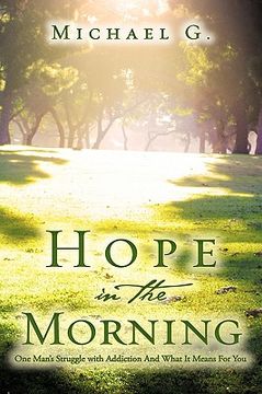 portada hope in the morning one man's struggle with addition and what it means for you