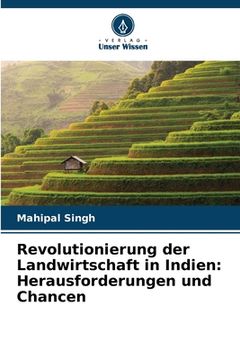 portada Revolutionierung der Landwirtschaft in Indien: Herausforderungen und Chancen (in German)