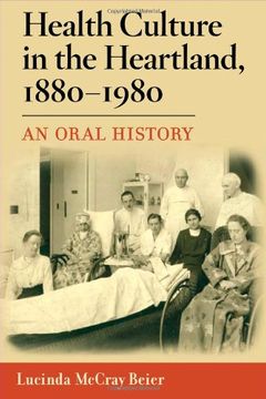 portada Health Culture in the Heartland, 1880-1980: An Oral History (en Inglés)