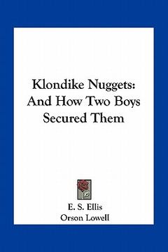 portada klondike nuggets: and how two boys secured them (en Inglés)