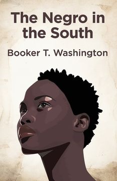 portada The Negro In The South (en Inglés)