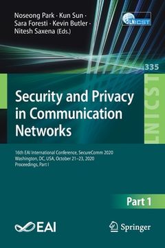 portada Security and Privacy in Communication Networks: 16th Eai International Conference, Securecomm 2020, Washington, DC, Usa, October 21-23, 2020, Proceedi (en Inglés)