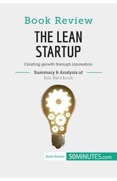 portada Book Review: The Lean Startup by Eric Ries: Creating growth through innovation