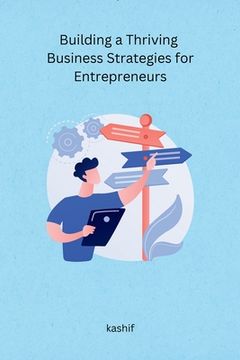portada Building a Thriving Business Strategies for Entrepreneurs (in English)