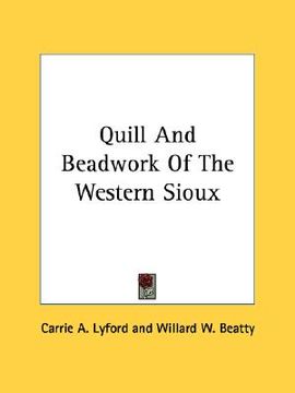 portada quill and beadwork of the western sioux