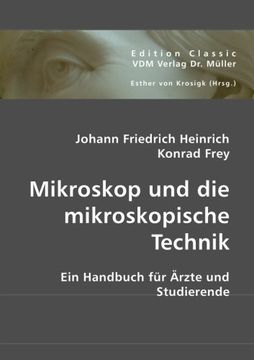 portada Mikroskop und die mikroskopische Technik: Ein Handbuch für Ärzte und Studierende